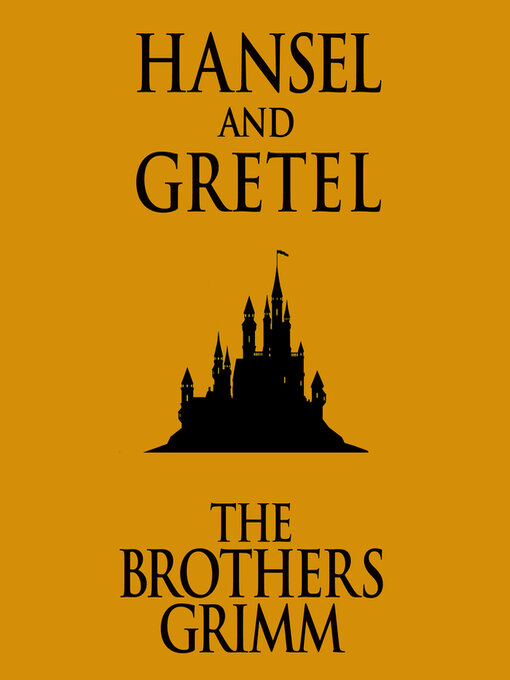 Title details for Hansel and Gretel by The Brothers Grimm - Available